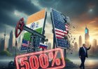 US 500% Oil Tariffs: A New Trade War With BRICS