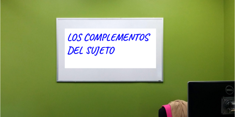 LOS COMPLEMENTOS DEL SUJETO